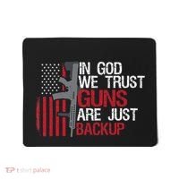 In God We Trust Guns Are Just Backup Patriotic Mousepad thumb 0