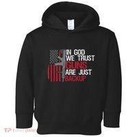 In God We Trust Guns Are Just Backup Patriotic Toddler Hoodie thumb 0