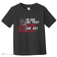 In God We Trust Guns Are Just Backup Patriotic Toddler T-Shirt thumb 0