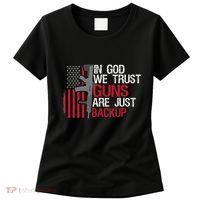 In God We Trust Guns Are Just Backup Patriotic Women's T-Shirt thumb 0