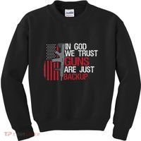 In God We Trust Guns Are Just Backup Patriotic Kids Sweatshirt thumb 0