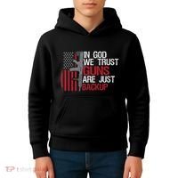 In God We Trust Guns Are Just Backup Patriotic Kids Hoodie thumb 4