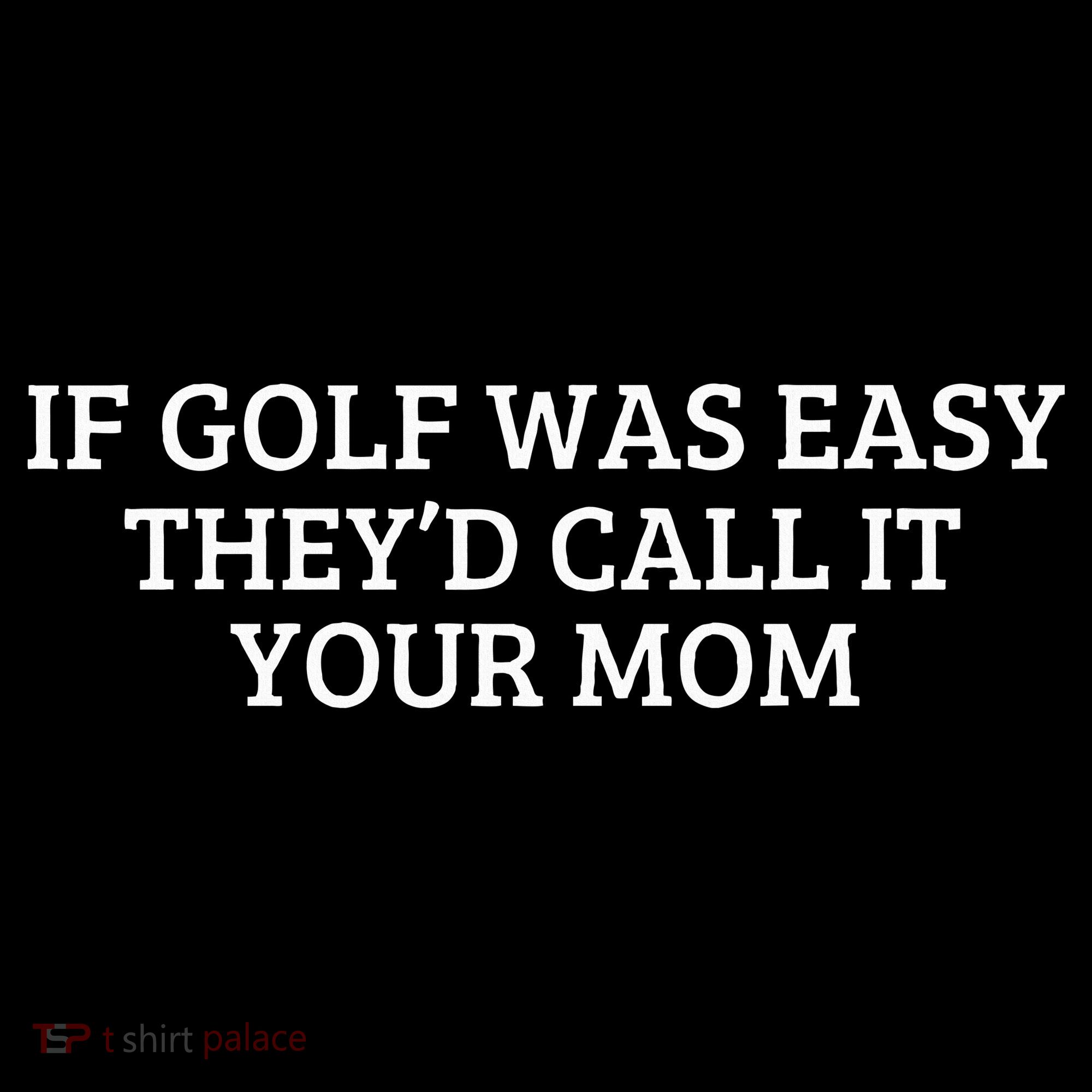 If Golf Was Easy They'd Call It Your Mom  Distressed  Women's Hoodie