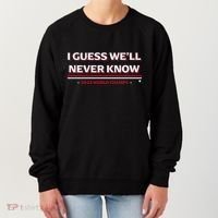 I Guess WeLl Never Know Texas Baseball Women's Sweatshirt thumb 0