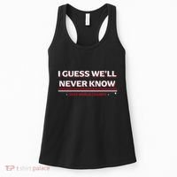 I Guess WeLl Never Know Texas Baseball Women's Tank Top thumb 0