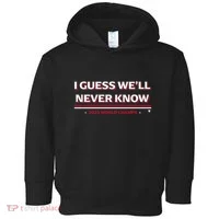 I Guess WeLl Never Know Texas Baseball Toddler Hoodie thumb 0