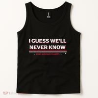 I Guess WeLl Never Know Texas Baseball Tank Top thumb 2