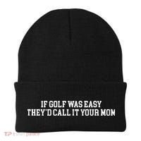 If Golf Was Easy Theyd Call It Your Mom Funny Golfers Gift Beanie thumb 0