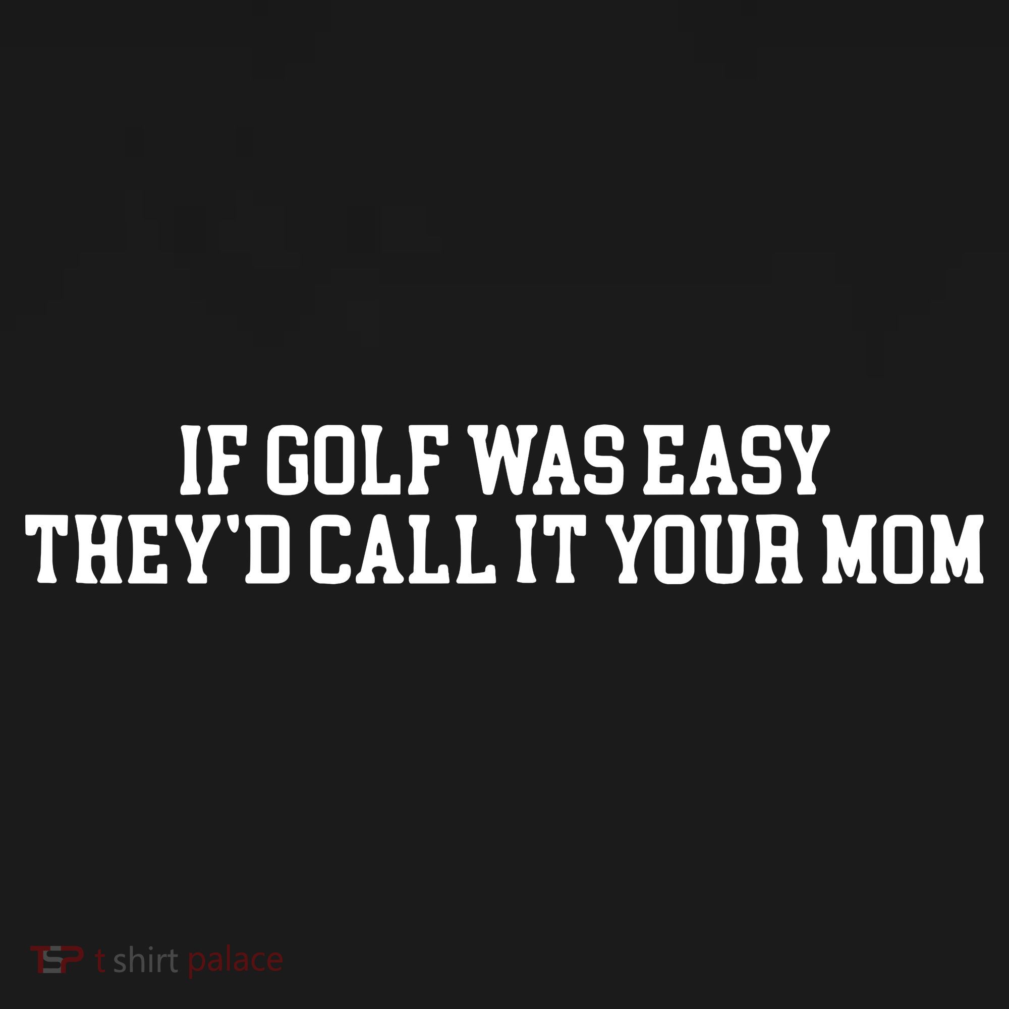 If Golf Was Easy Theyd Call It Your Mom Funny Golfers Gift Women's Hoodie