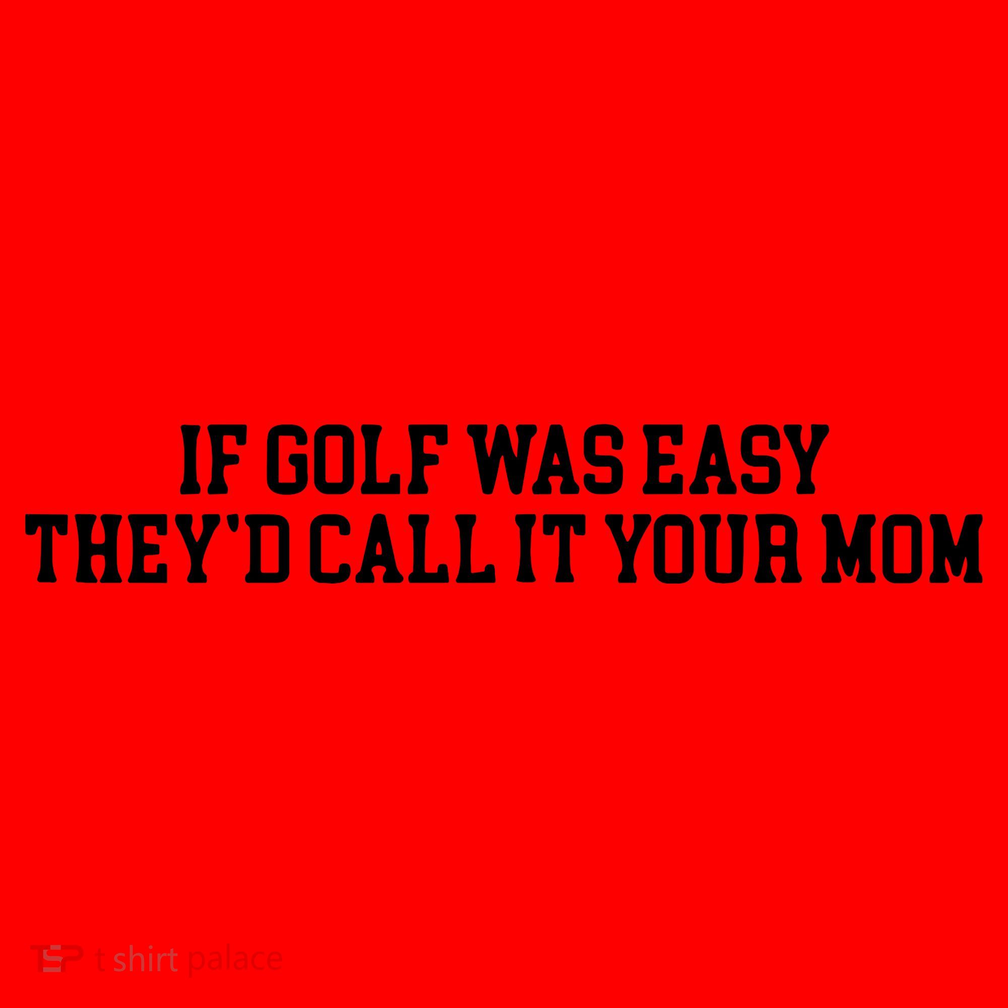 If Golf Was Easy Theyd Call It Your Mom Funny Golfers Gift Santa Hat