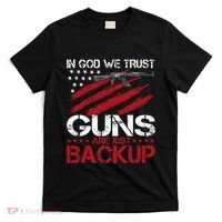In God We Trust Guns Are Just Backup Patriotic T-Shirt thumb 0