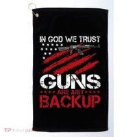 In God We Trust Guns Are Just Backup Patriotic Golf Towel thumb 0
