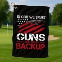 In God We Trust Guns Are Just Backup Patriotic Golf Towel thumb 1