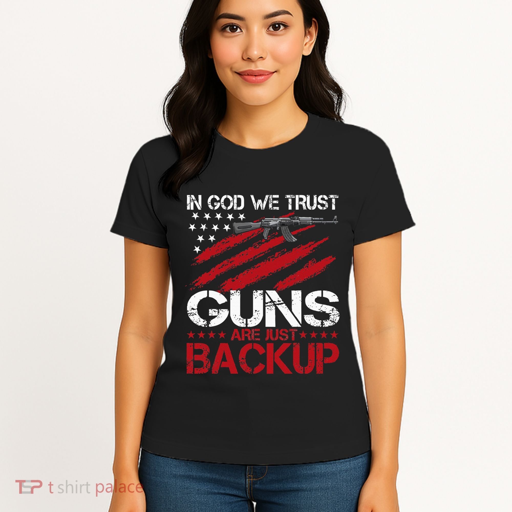 In God We Trust Guns Are Just Backup Patriotic Women's T-Shirt