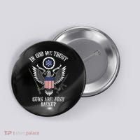In God We Trust Guns Are Just Backup Button thumb 0