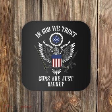 In God We Trust Guns Are Just Backup Coaster