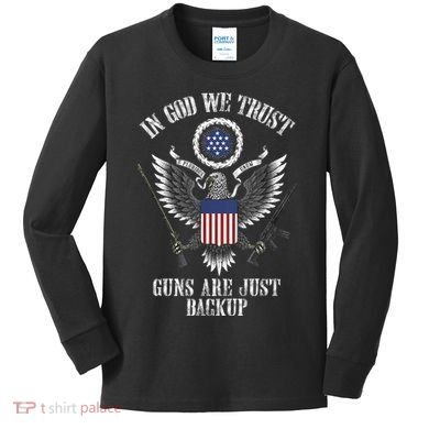 In God We Trust Guns Are Just Backup Kids Long Sleeve Shirt