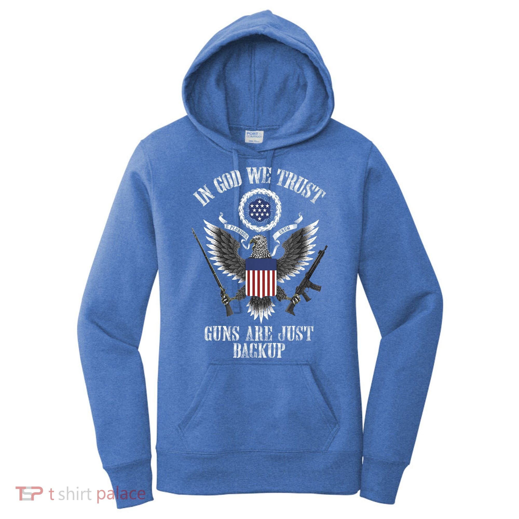 In God We Trust Guns Are Just Backup Women's Hoodie
