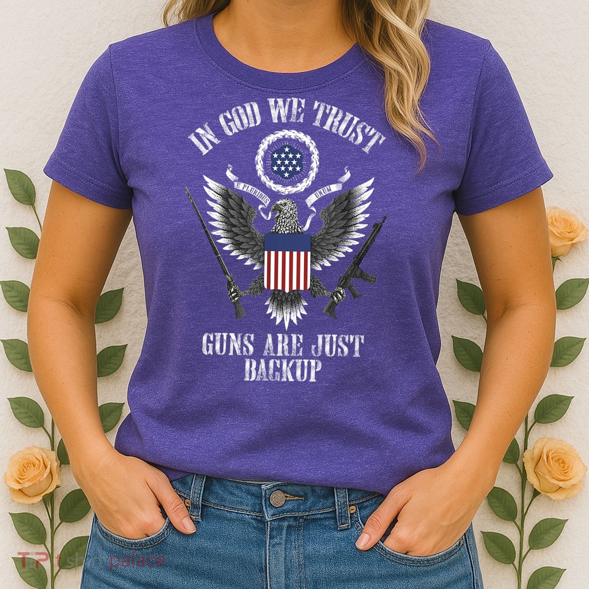 In God We Trust Guns Are Just Backup Women's T-Shirt