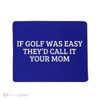 If Golf Was Easy They'd Call It Your Mom  Distressed   Mousepad thumb 0