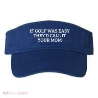 If Golf Was Easy They'd Call It Your Mom  Distressed   Visor thumb 0