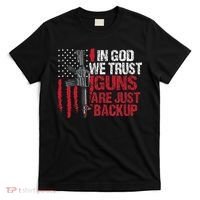 In God We Trust Guns Are Just Backup Patriotic T-Shirt thumb 0