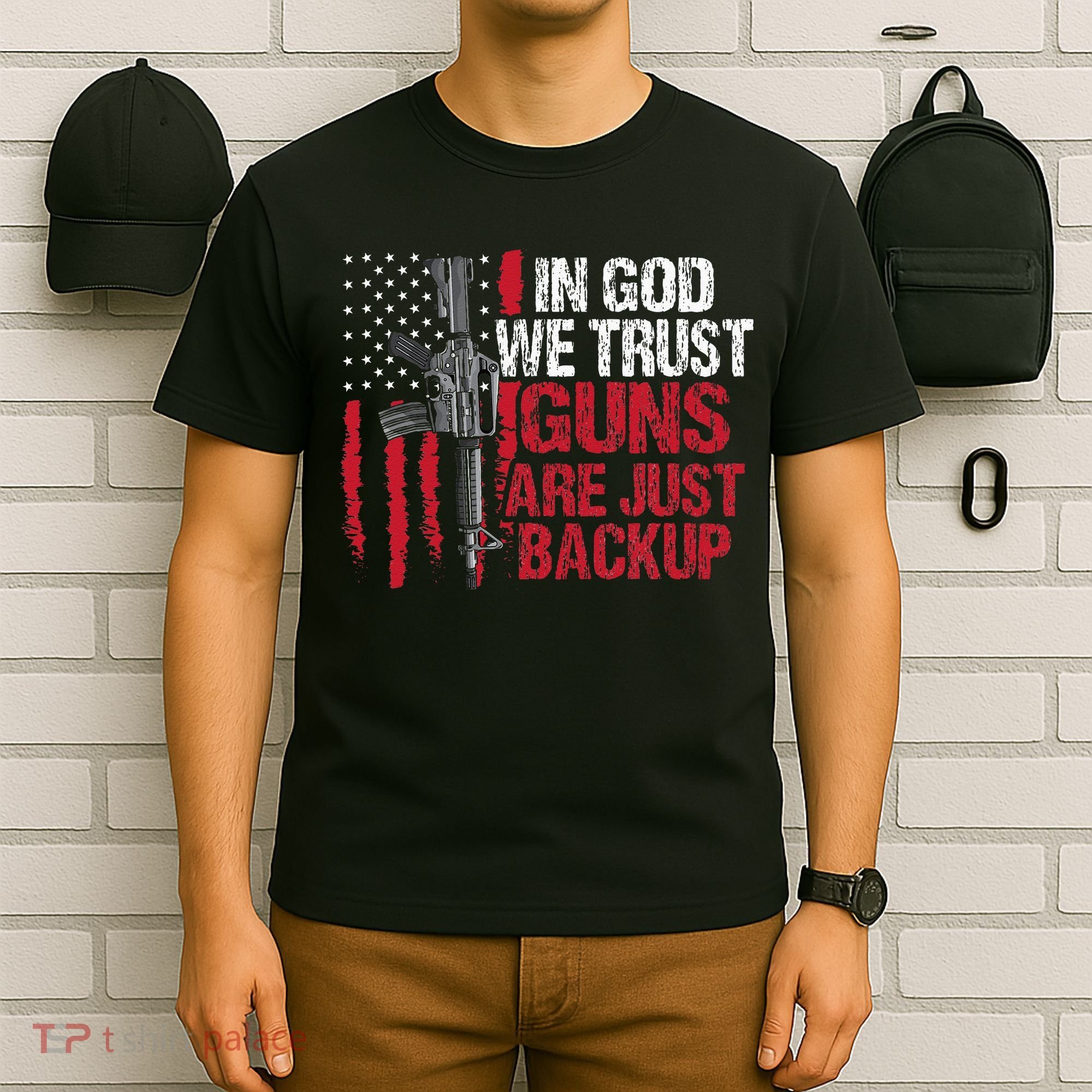 In God We Trust Guns Are Just Backup Patriotic T-Shirt
