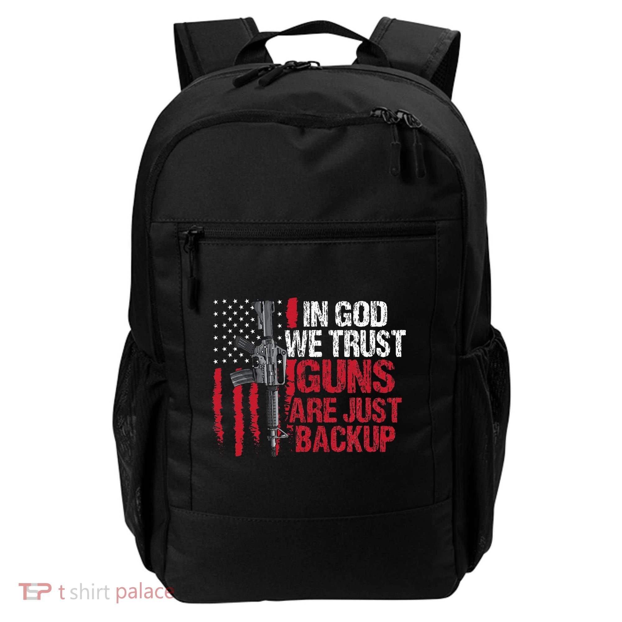 In God We Trust Guns Are Just Backup Patriotic Backpack