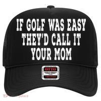 If Golf Was Easy They'd Call It Your Mom  Distressed  Hat thumb 0
