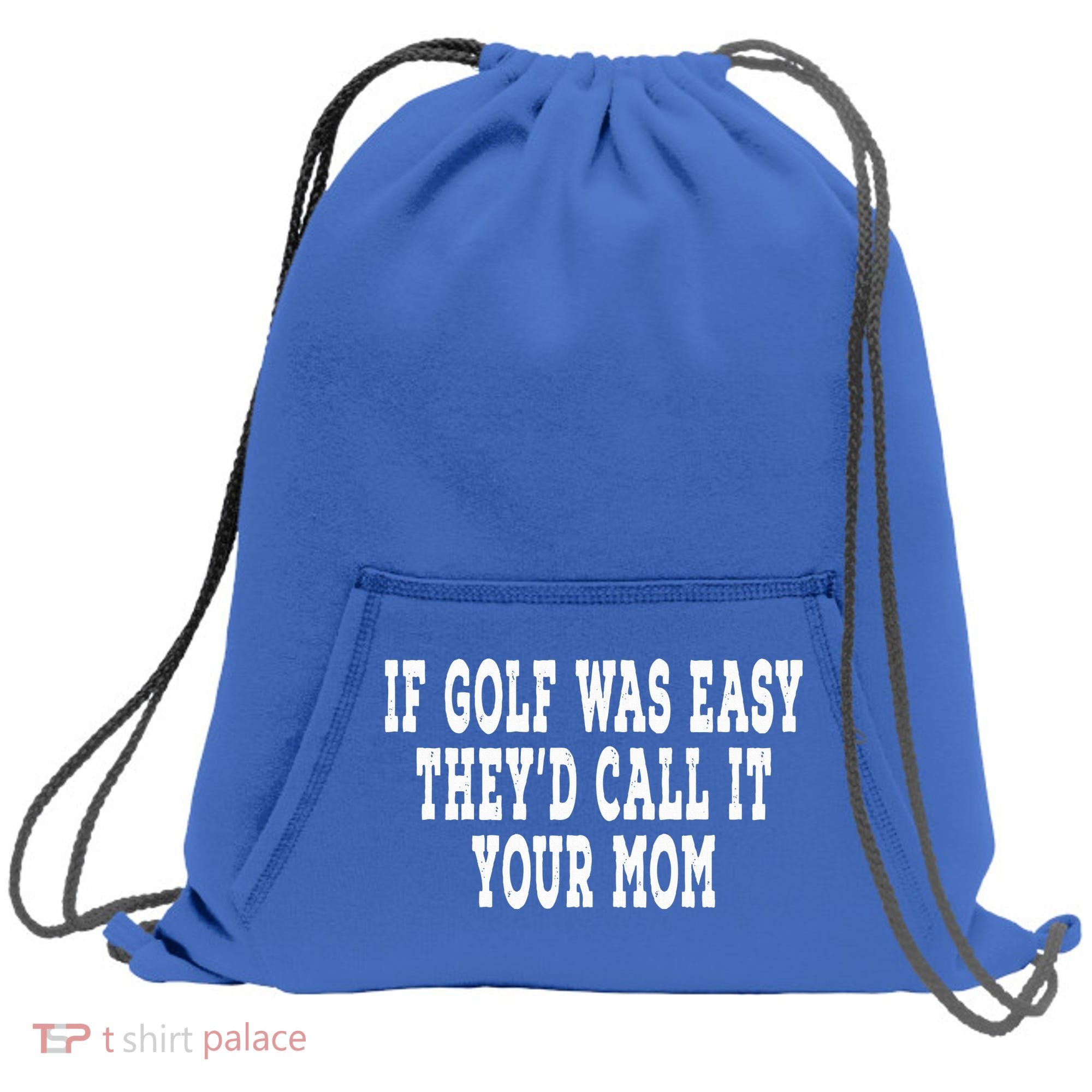 If Golf Was Easy They'd Call It Your Mom  Distressed  Sweatshirt Cinch Pack Bag