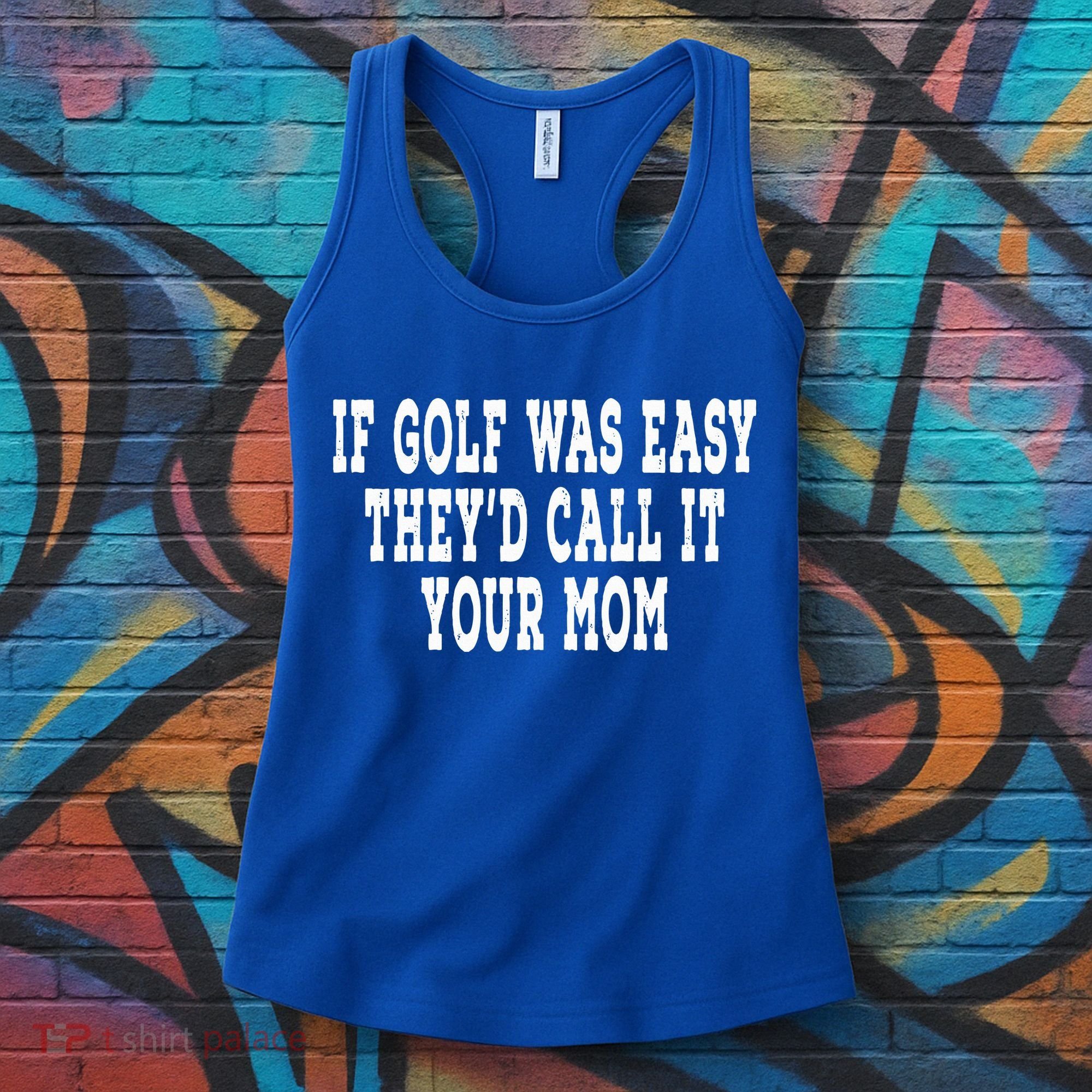 If Golf Was Easy They'd Call It Your Mom  Distressed  Women's Tank Top