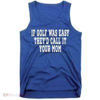 If Golf Was Easy They'd Call It Your Mom  Distressed  Tank Top thumb 0