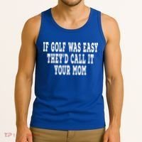 If Golf Was Easy They'd Call It Your Mom  Distressed  Tank Top thumb 3