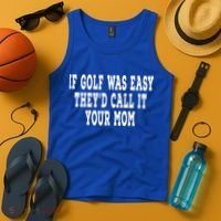 If Golf Was Easy They'd Call It Your Mom  Distressed  Tank Top thumb 4