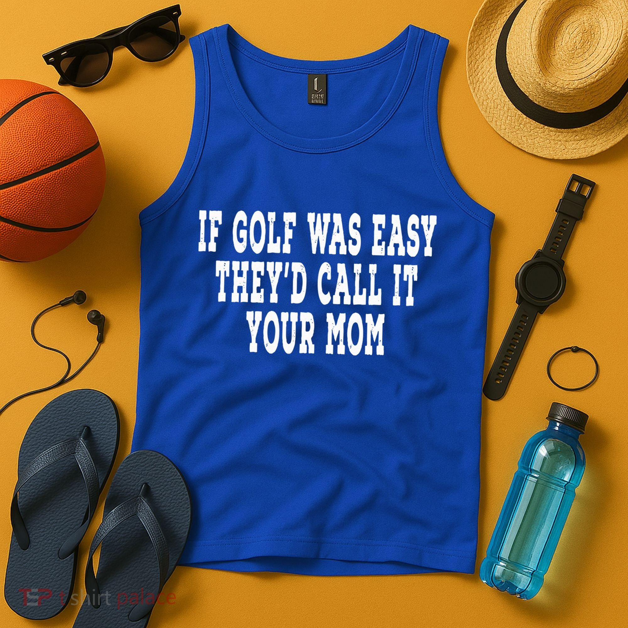If Golf Was Easy They'd Call It Your Mom  Distressed  Tank Top