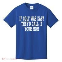 If Golf Was Easy They'd Call It Your Mom  Distressed  Kids T-Shirt thumb 0