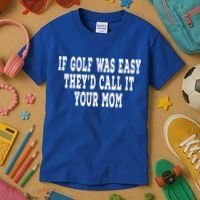 If Golf Was Easy They'd Call It Your Mom  Distressed  Kids T-Shirt thumb 3