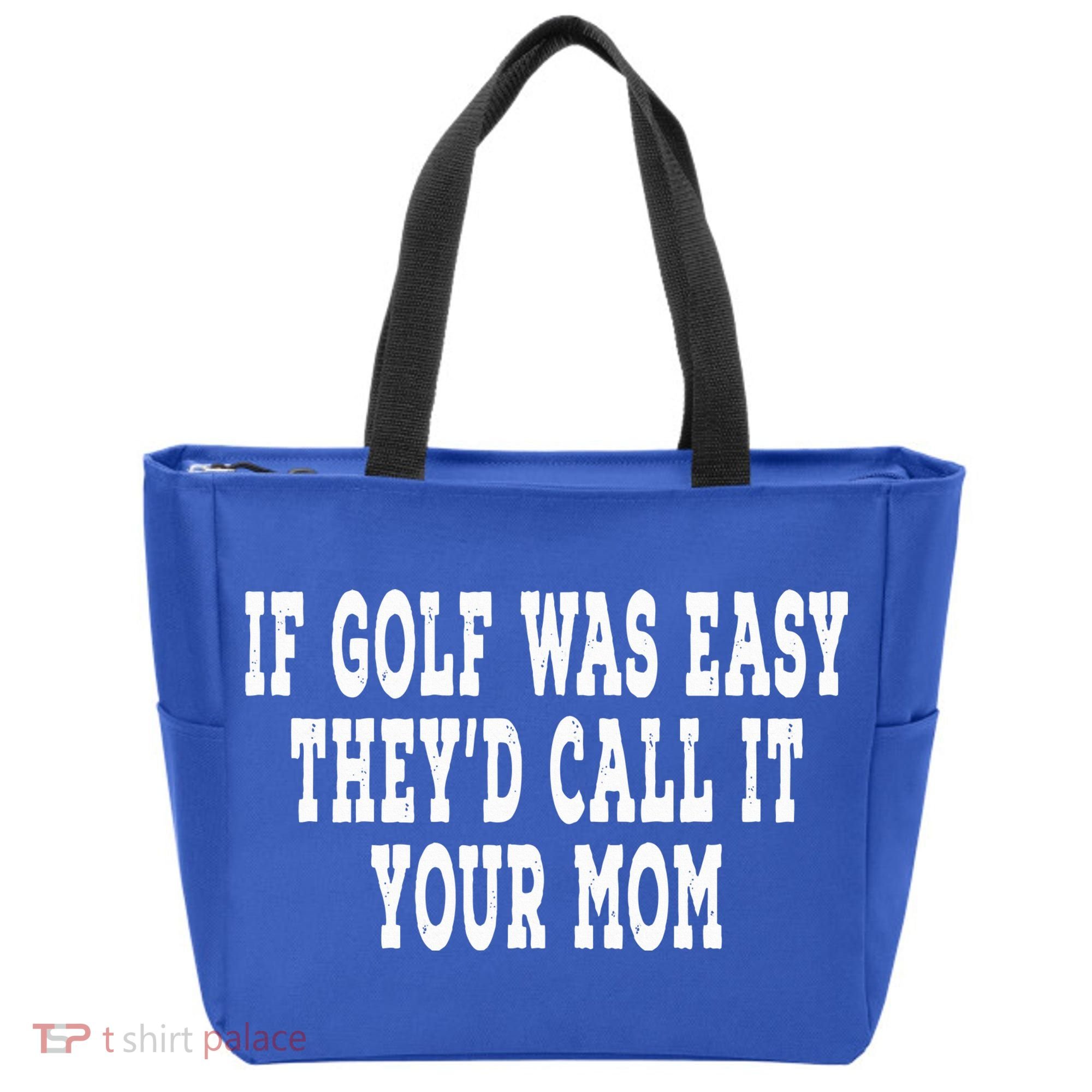 If Golf Was Easy They'd Call It Your Mom  Distressed  Tote Bag