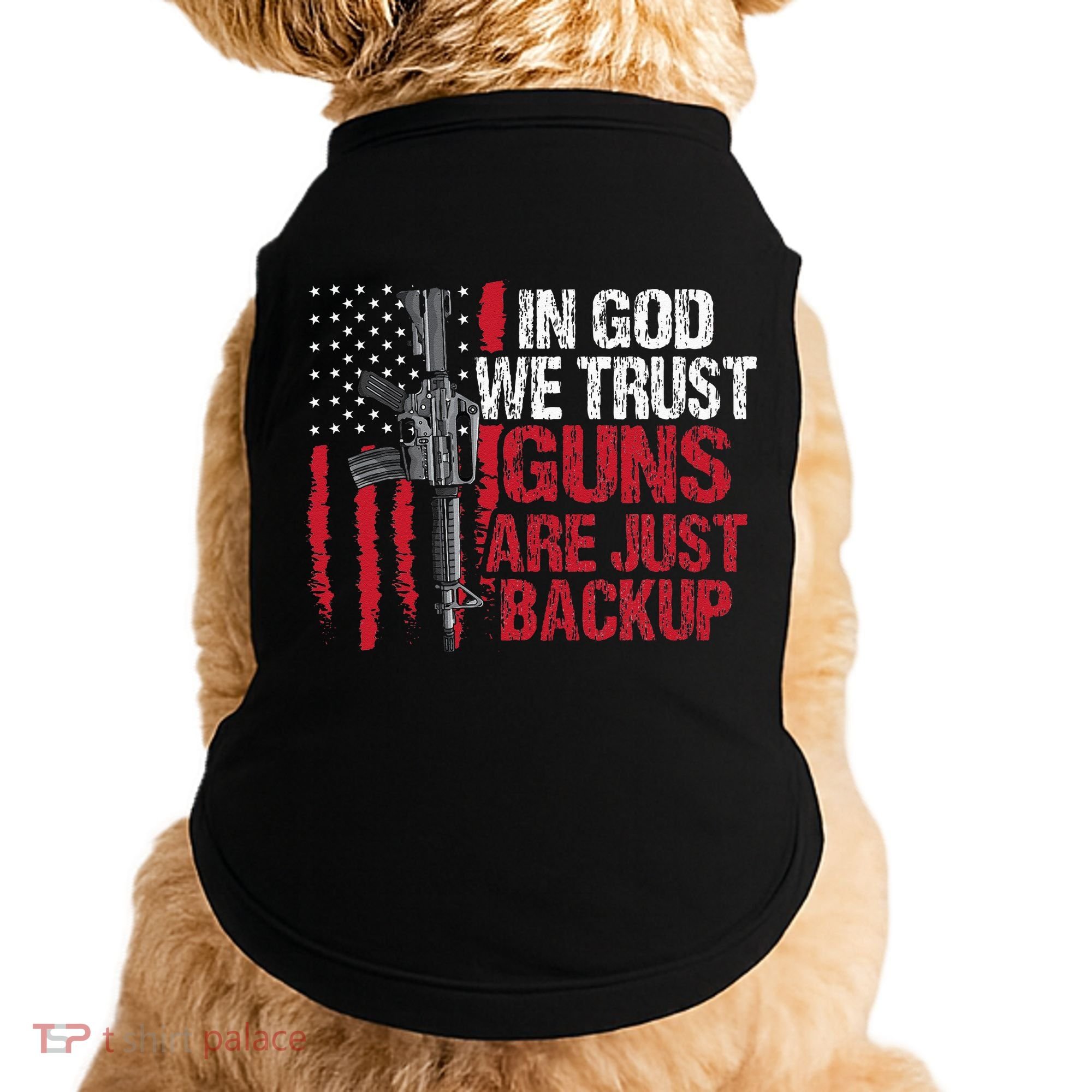 In God We Trust Guns Are Just Backup Patriotic Doggie Tank