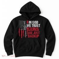 In God We Trust Guns Are Just Backup Patriotic Hoodie thumb 0