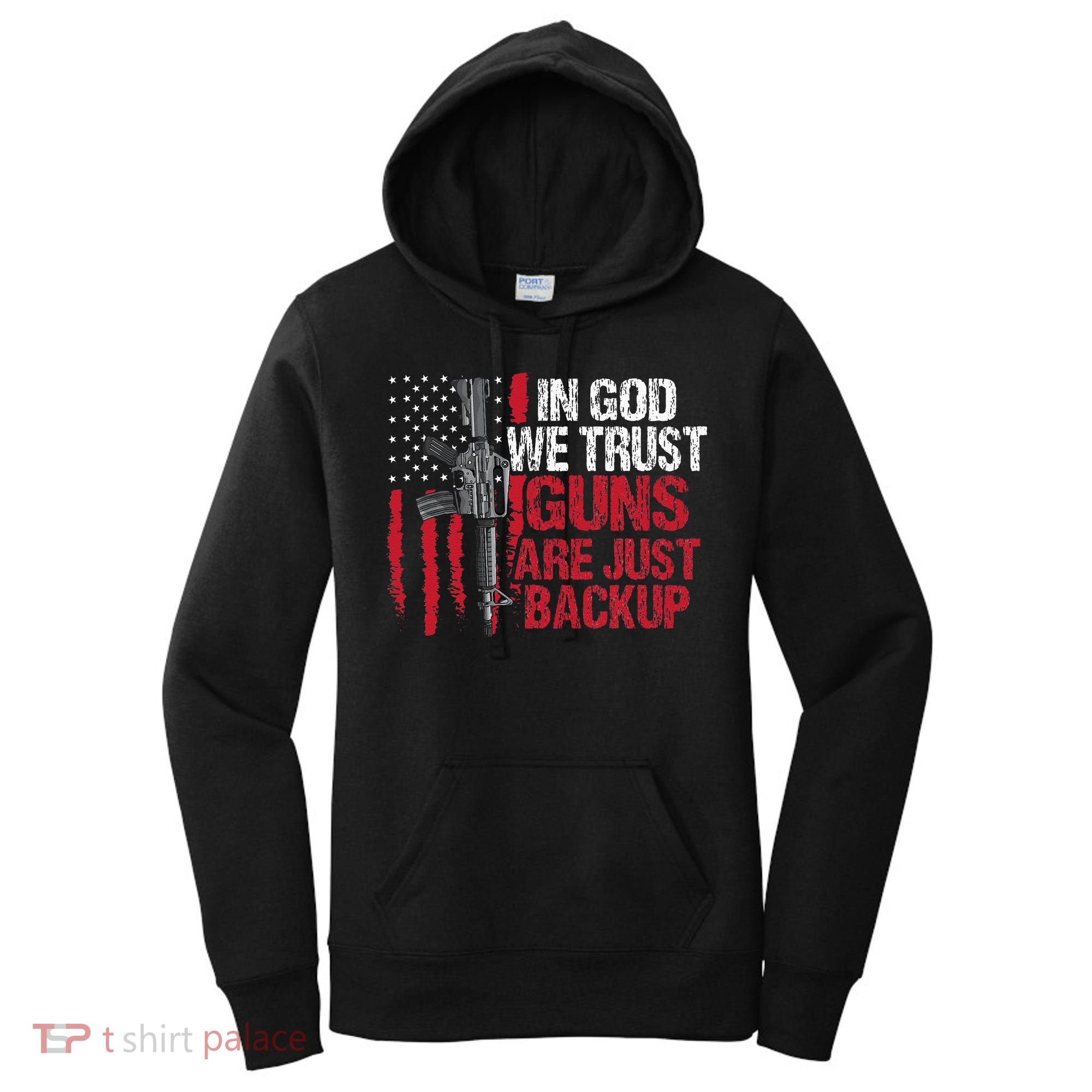 In God We Trust Guns Are Just Backup Patriotic Women's Hoodie