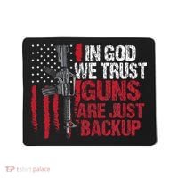 In God We Trust Guns Are Just Backup Patriotic Mousepad thumb 0