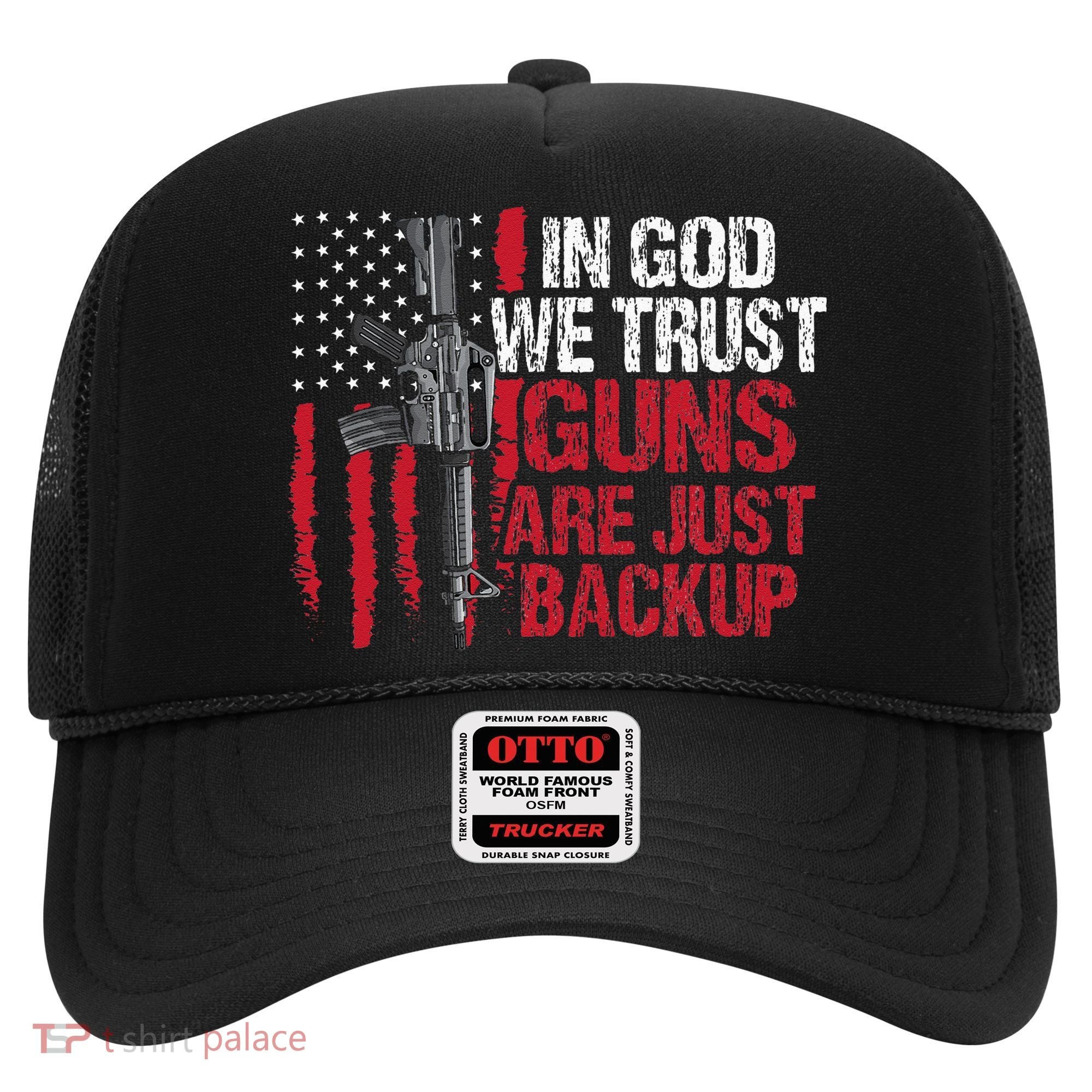 In God We Trust Guns Are Just Backup Patriotic Hat