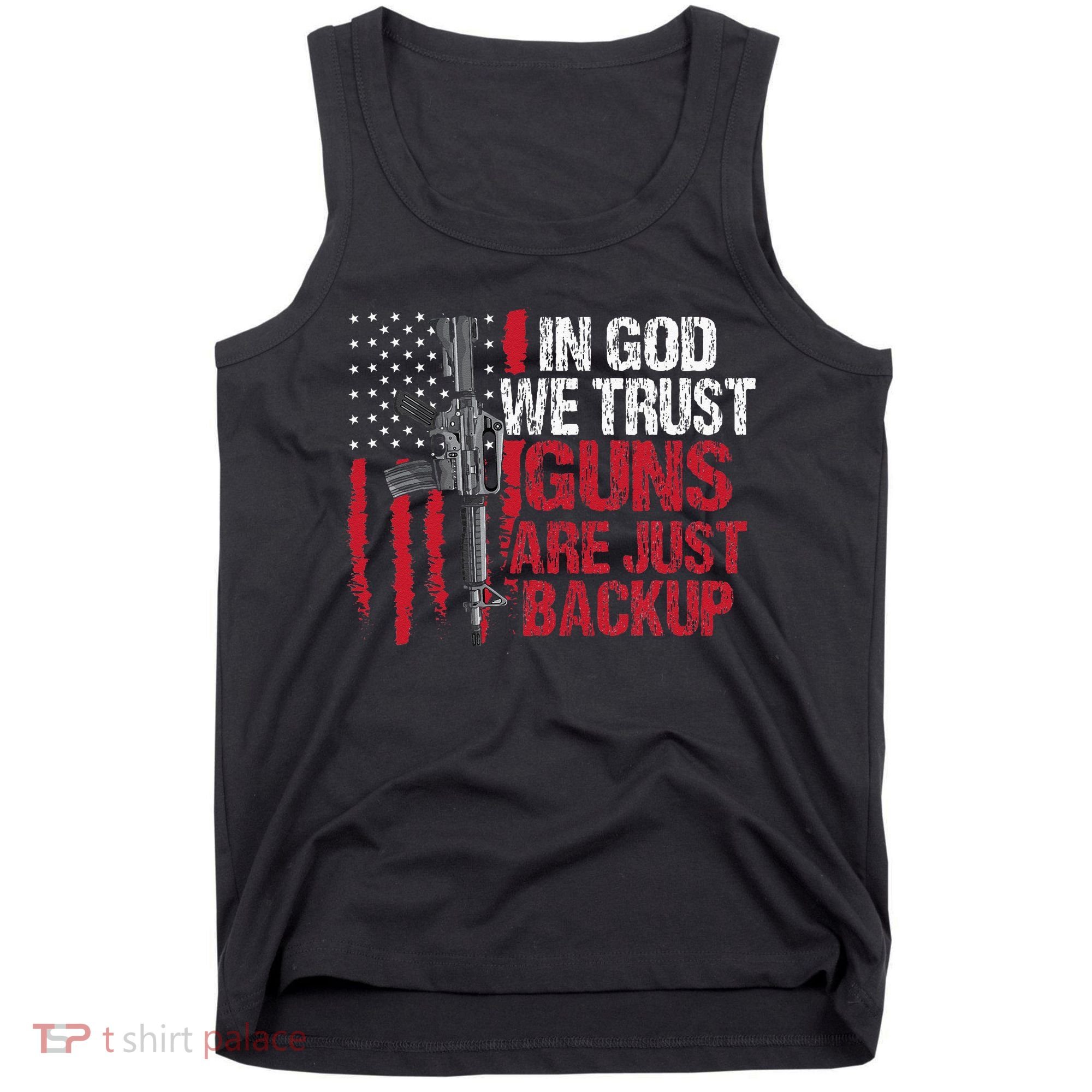 In God We Trust Guns Are Just Backup Patriotic Tank Top