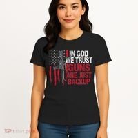 In God We Trust Guns Are Just Backup Patriotic Women's T-Shirt thumb 4