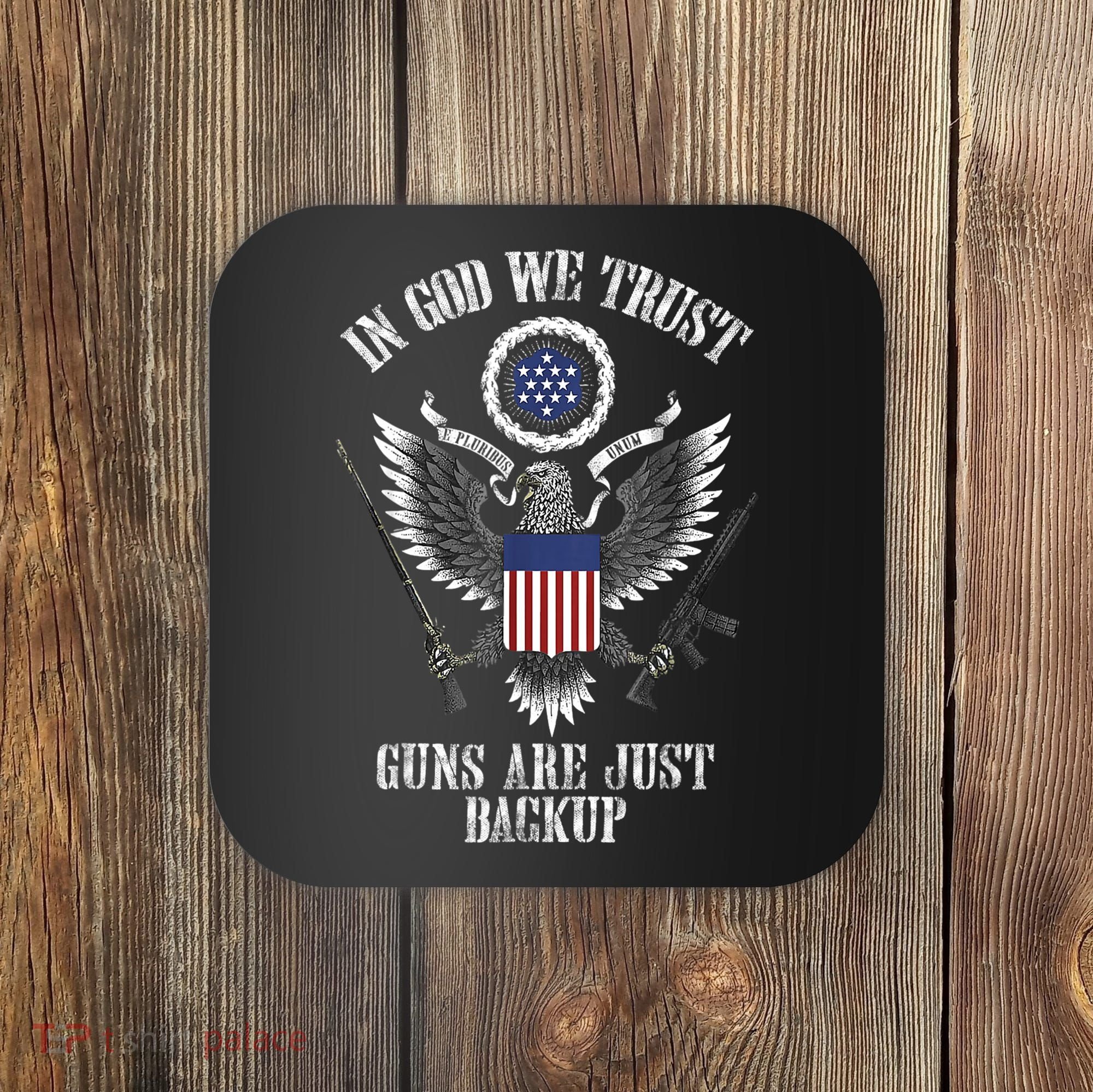 In God We Trust Guns Are Just Backup Coaster