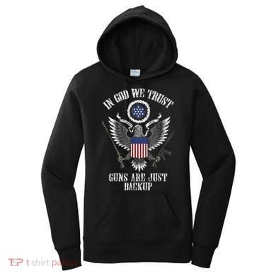 In God We Trust Guns Are Just Backup Women's Hoodie