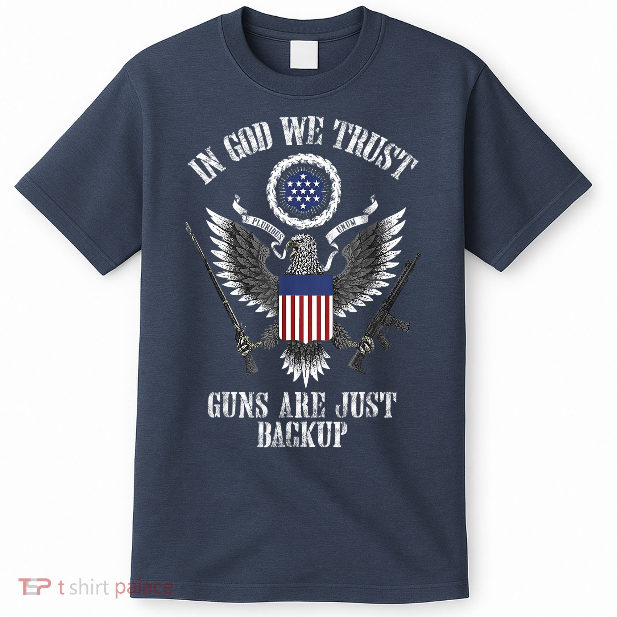 In God We Trust Guns Are Just Backup T-Shirt