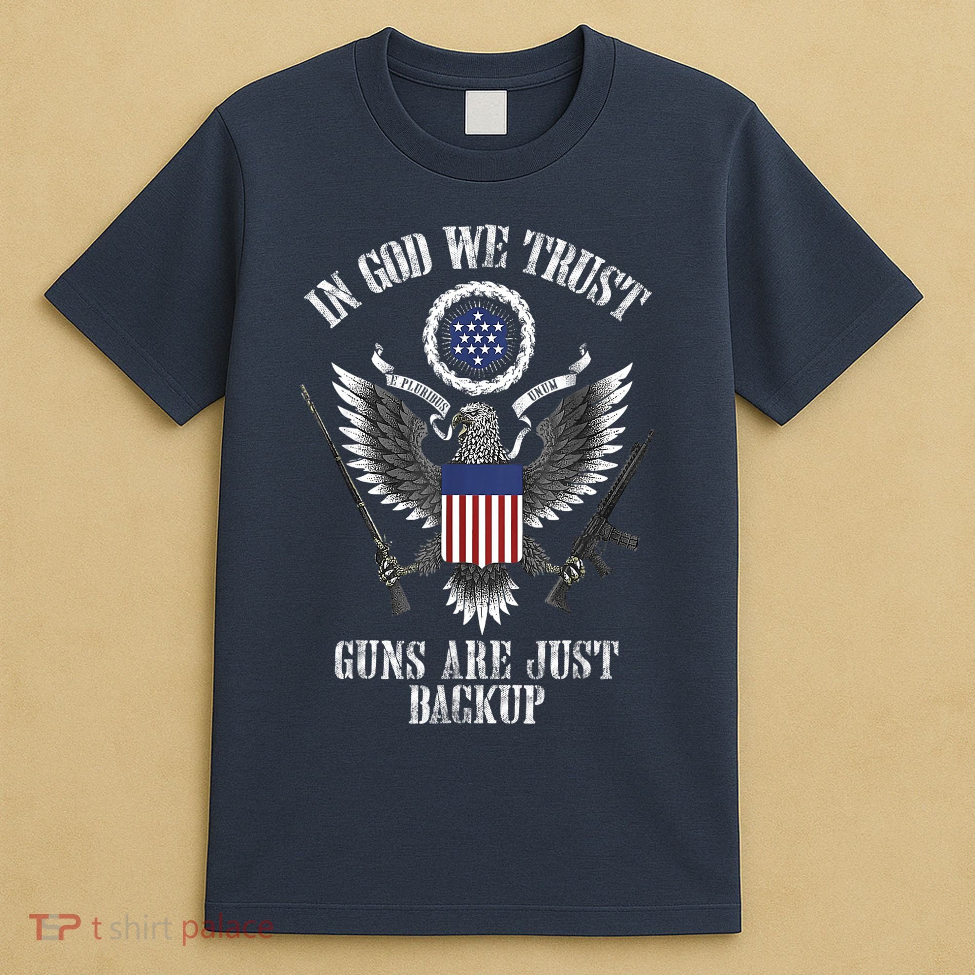 In God We Trust Guns Are Just Backup T-Shirt