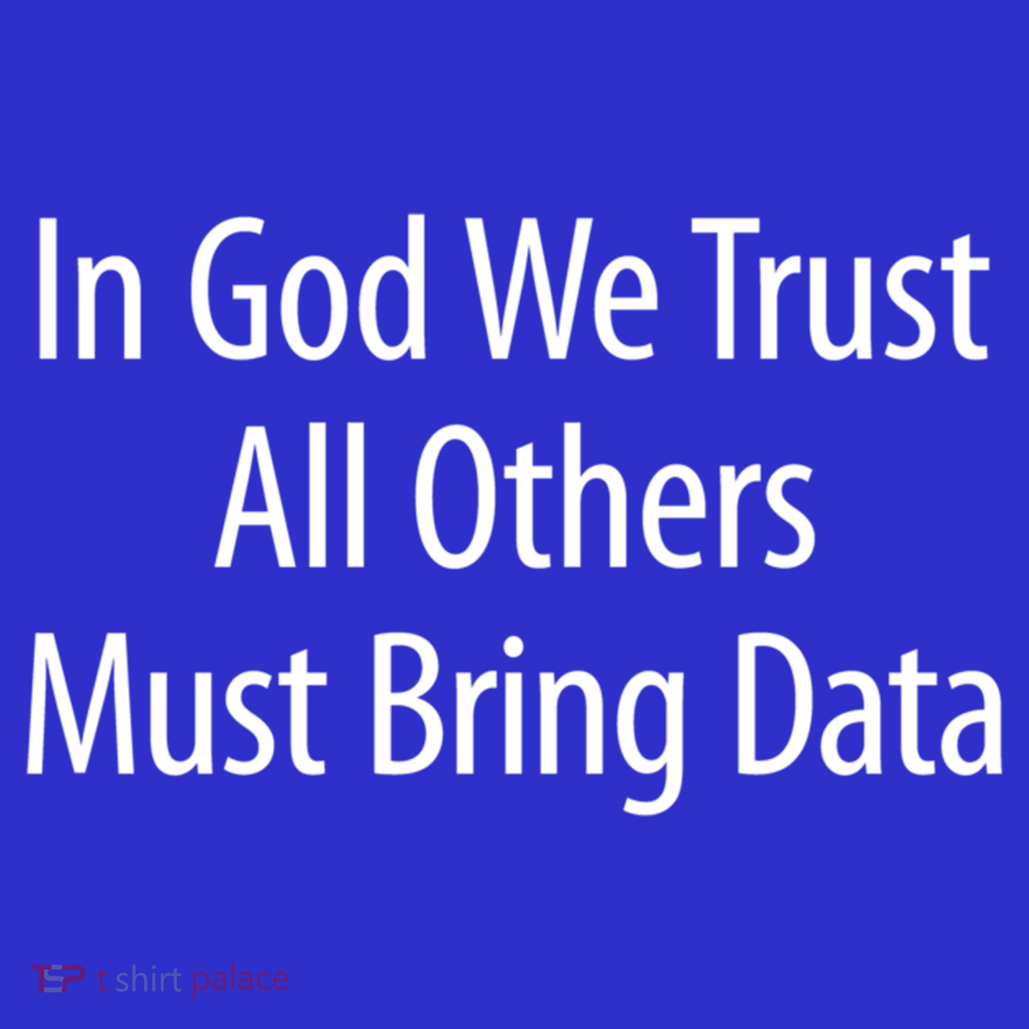 In God We Trust Gift All Others Must Bring Data Gift Long Sleeve Shirt
